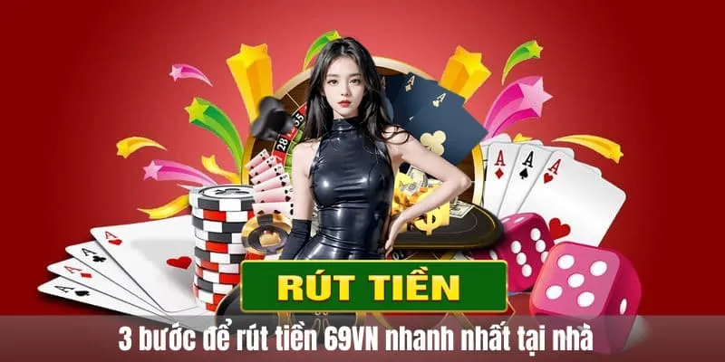 3 bước để rút tiền 69VN