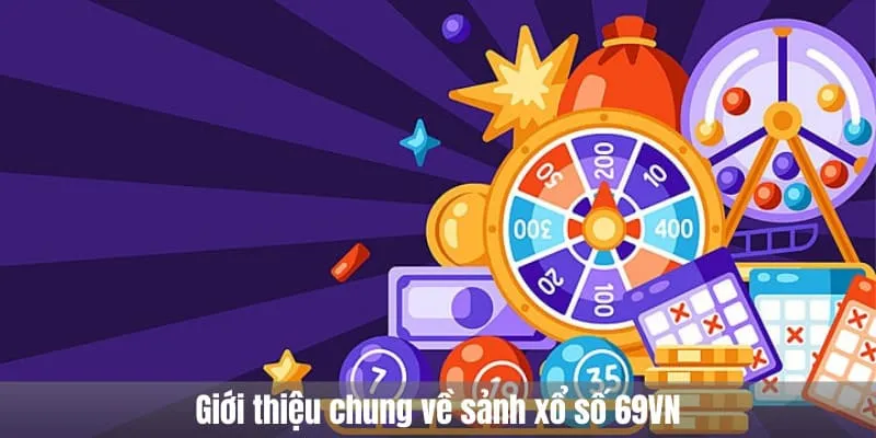 Giới thiệu chung về sảnh xổ số 69VN
