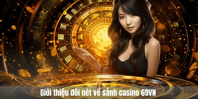 Giới về sảnh casino 69VN