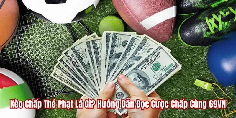 kèo chấp thẻ phạt
