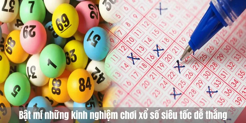 kinh nghiệm chơi xổ số siêu tốc