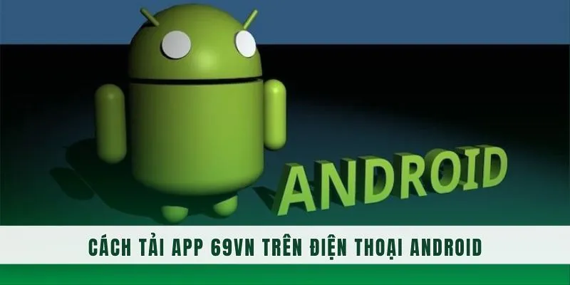tải app 69vn android
